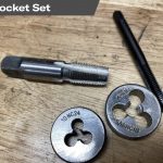 Socket Set: Understanding taps, dies and threads